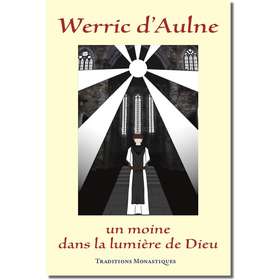 Werric d'Aulne, un moine dans la lumière de Dieu
