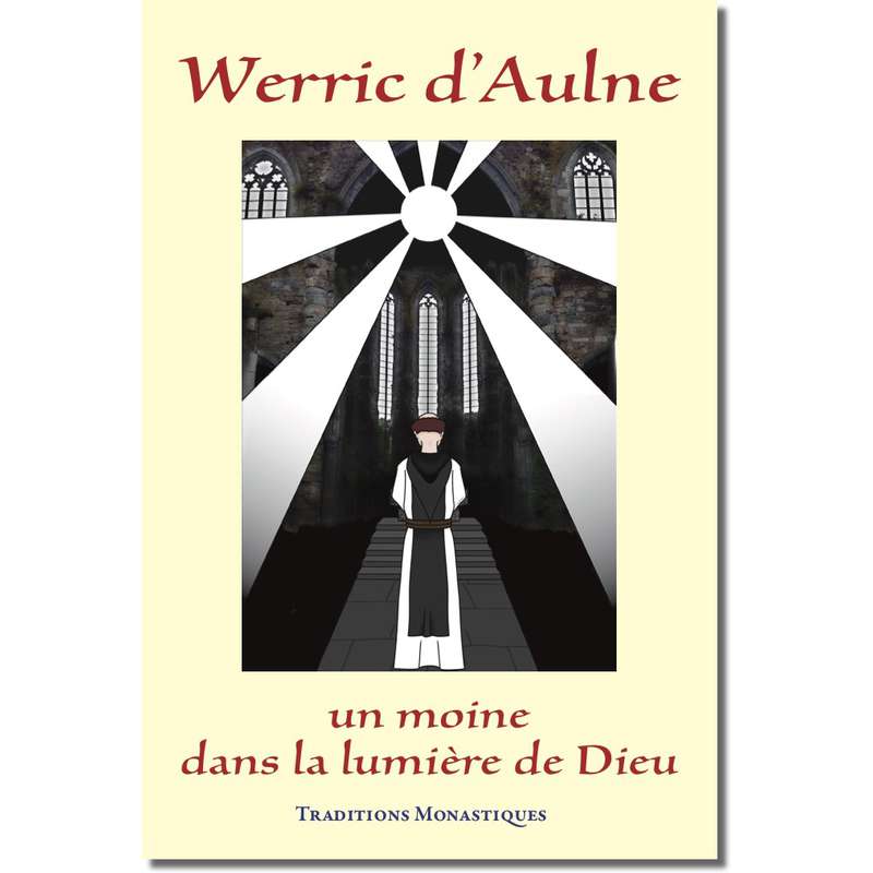 Werric d'Aulne, un moine dans la lumière de Dieu